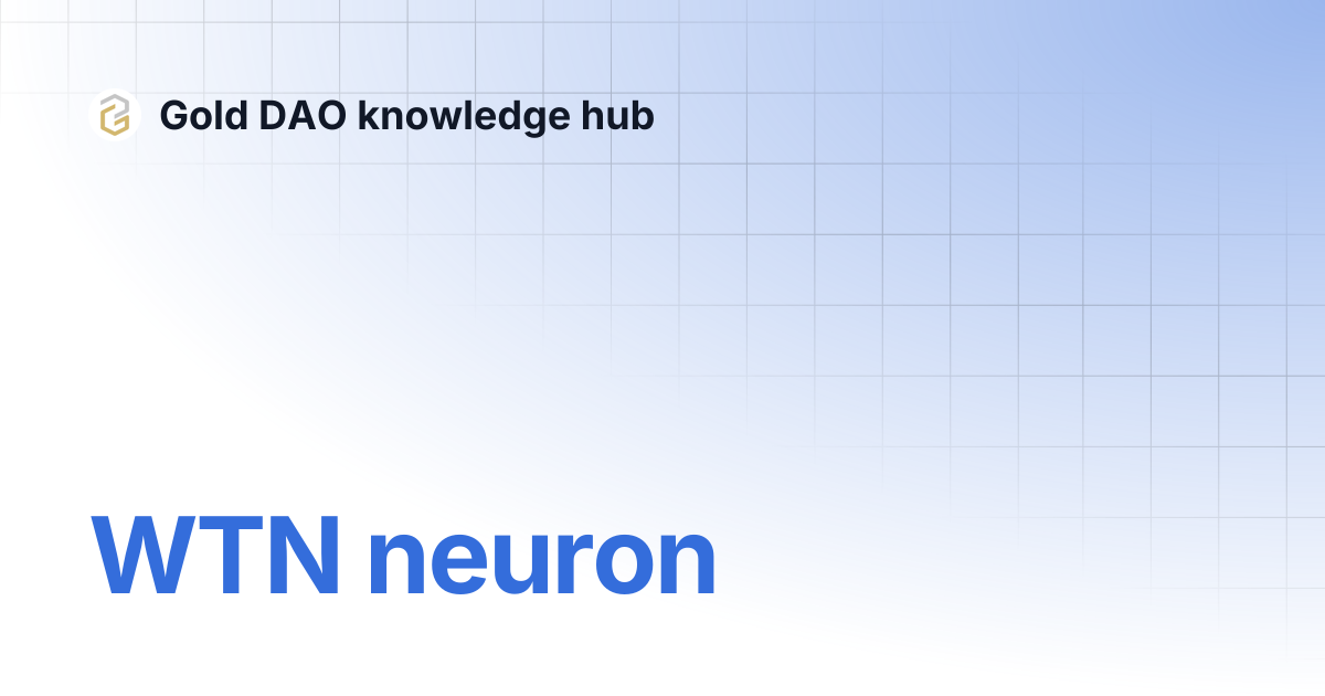 WTN neuron | Gold DAO knowledge hub